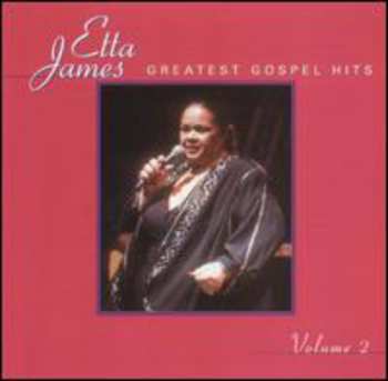 CD Etta James: Greatest Gospel Hits Volume 2