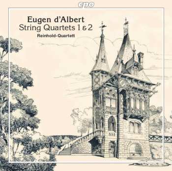 Album Eugen D'Albert: String Quartets 1 & 2