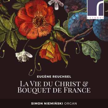 Album Eugene Reuchsel: A Vie Du Christ & Bouquet De France