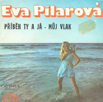 Album Eva Pilarová: Příběh Ty A Já / Můj Vlak