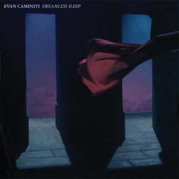 LP Evan Caminiti: Dreamless Sleep