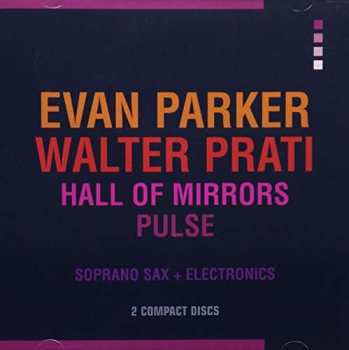 2CD Evan Parker: Hall Of Mirrors / Pulse