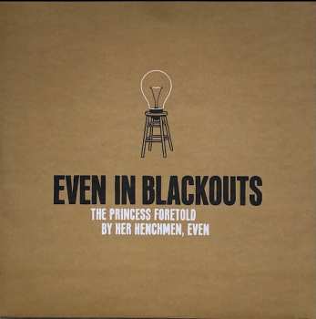 LP Even In Blackouts: The Princess Foretold By Her Henchmen, Even