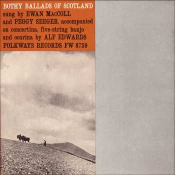 Album Peggy Seeger: Bothy Ballads Of Scotland