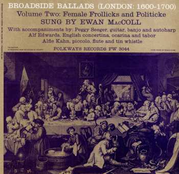 Album Ewan MacColl: Broadside Ballads, Vol.2 (London: 1600 - 1700) - Female Frollicks And Politicke