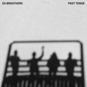 LP Ex-Breathers: Past Tense