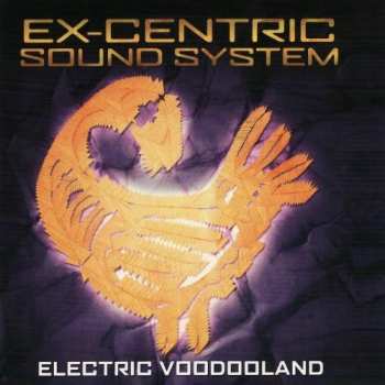 CD Ex-Centric Sound System: Electric Voodooland