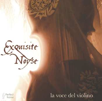 Album Exquisite Noyse / Various: La Voce Del Violino