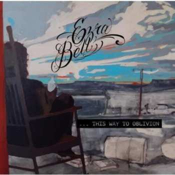 Album Ezra Bell: Way To Oblivion