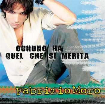 LP Fabrizio Moro: Ognuno Ha Quel Che Si Merita