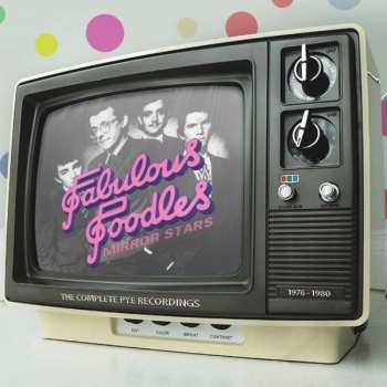 3CD Fabulous Poodles: Mirror Stars - The Complete Pye Recordings 1976 - 1980