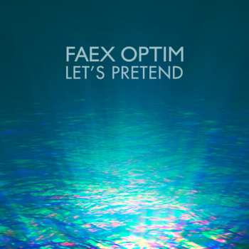 Album Faex Optim: Let's Pretend