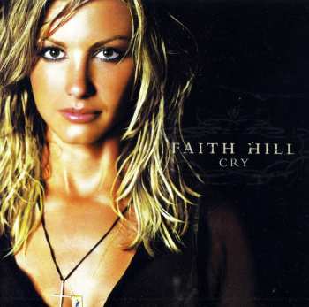 CD Faith Hill: Cry