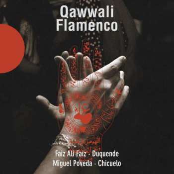 Album Juan Gómez "Chicuelo": Qawwali Flamenco