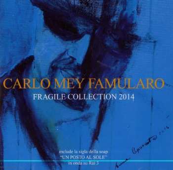 CD Famularo Mey,carlo: Fragile Collection 2014
