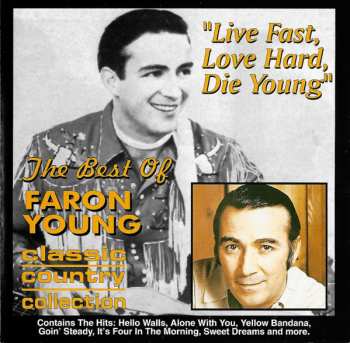 Album Faron Young: Live Fast, Love Hard, Die Young - The Best Of Faron Young