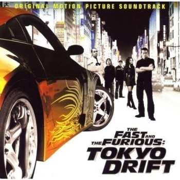 Album Fast & The Furious: Tokyo Drift - O.s.t.: Fast & The Furious: Tokyo Drift