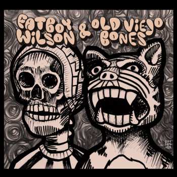 Album Fatboy Wilson & Old Viejo Bones: Fatboy Wilson & Old Viejo Bones