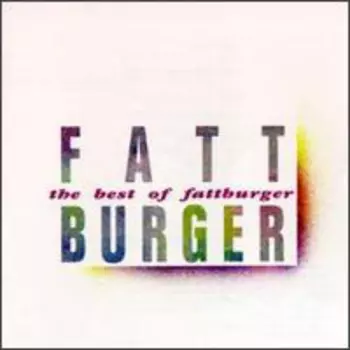 Fattburger: The Best Of Fattburger
