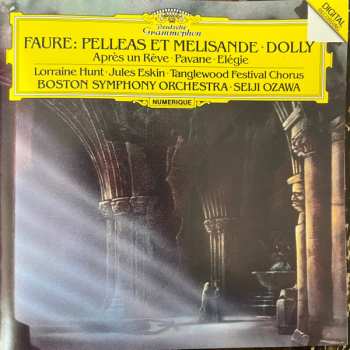 CD Boston Symphony Orchestra: Pelleas Et Melisande / Dolly / Après Un Rève / Pavane / Elégie