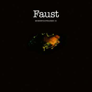 LP Faust: Momentaufnahme III