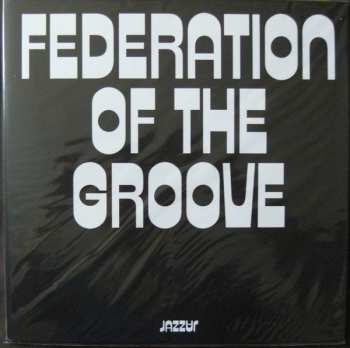 LP Federation Of The Groove: Federation Of The Groove