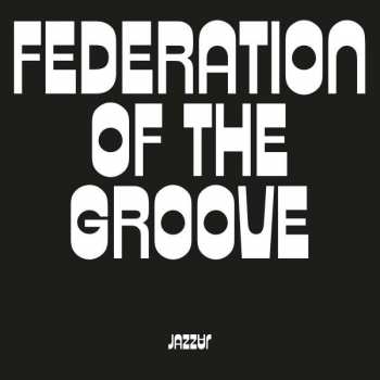 LP Federation Of The Groove: Federation Of The Groove