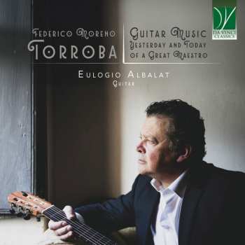 Album Federico Moreno Torroba: Guitar Music (Yesterday And Today Of A Great Maestro)