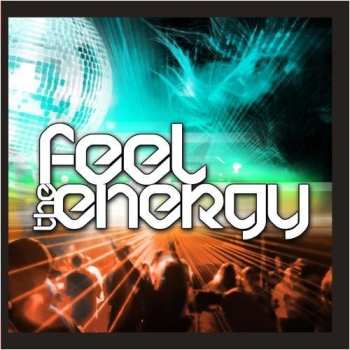 CD Feel The Energy / Var: Feel The Energy / Var