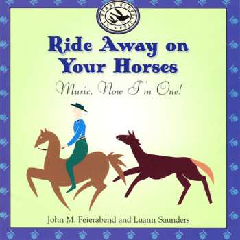 Album Feierabend,john M. / Saunders,luann: Ride Away On Your Horses: Music Now I'm One