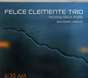 Felice Clemente Trio: 6:35 AM