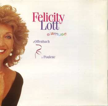 CD Felicity Lott: Felicity Lott S'amuse (D'Offenbach À Poulenc)
