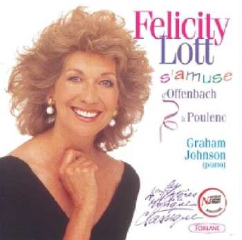 CD Felicity Lott: Felicity Lott S'amuse (D'Offenbach À Poulenc)