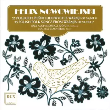 25 Polskich Pieśni Ludowych Z Warmji Op. 28 /Nr 1/ = 25 Polish Folk Songs From Warmja Op 28 /No 1/
