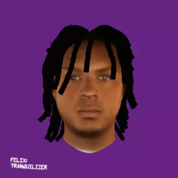 Felix: Tranquilizer
