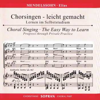 2CD Felix Mendelssohn-Bartholdy: Chorsingen Leicht Gemacht - Felix Mendelssohn: Elias (sopran)