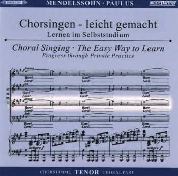 2CD Felix Mendelssohn-Bartholdy: Chorsingen Leicht Gemacht - Felix Mendelssohn: Paulus (tenor)