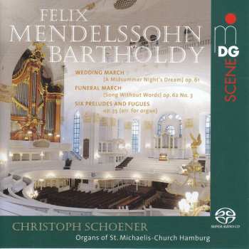 SACD Felix Mendelssohn-Bartholdy: Orgelwerke (Transkriptionen) - Organs Of St. Michaelis-Church Hamburg