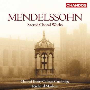 CD Felix Mendelssohn-Bartholdy: Sacred Choral Works