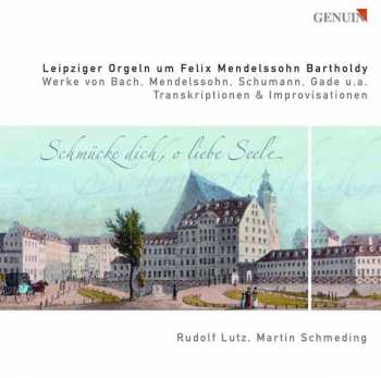 2CD Felix Mendelssohn-Bartholdy: Leipziger Orgeln Um Felix Mendelssohn Bartholdy