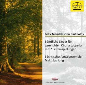 Album Felix Mendelssohn-Bartholdy: Sämtliche Lieder Für Gemischten Chor A Cappella
