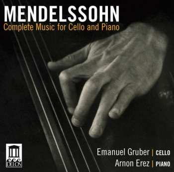 CD Felix Mendelssohn-Bartholdy: Sämtliche Werke Für Cello & Klavier