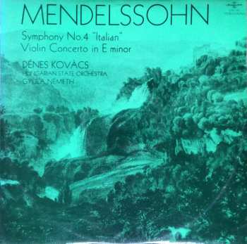 Album Felix Mendelssohn-Bartholdy: Symphony No. 4 "Italian" - Violin Concerto In E Minor