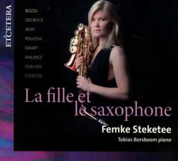 CD Femke Steketee: Femke Steketee - La Fille Et Le Saxophone