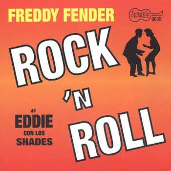 Album Freddy Fender: Eddie Con Los Shades: Rock N Roll