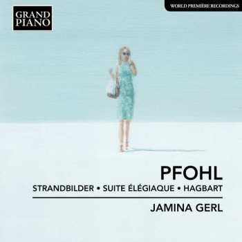 CD Ferdinand Pfohl: Strandbilder • Suite Élégiaque • Hagbart
