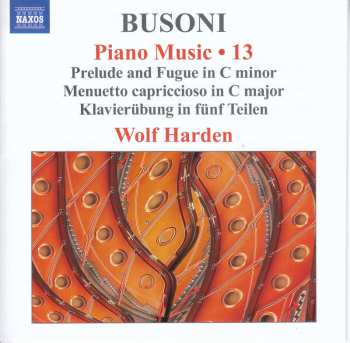 CD Ferruccio Busoni: Klavierwerke Vol.13