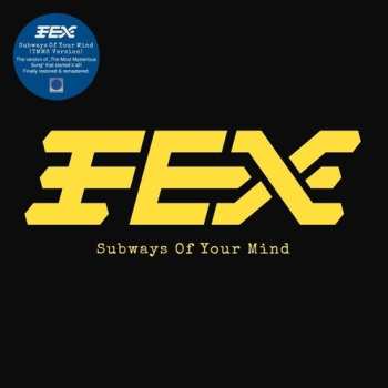 SP Fex: Subways Of Your Mind (tmms Version)