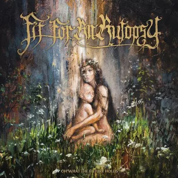 Fit For An Autopsy: Oh What The Future Holds
