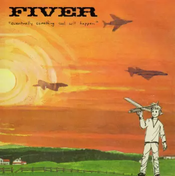 Fiver: Eventually Something Cool Will Happen